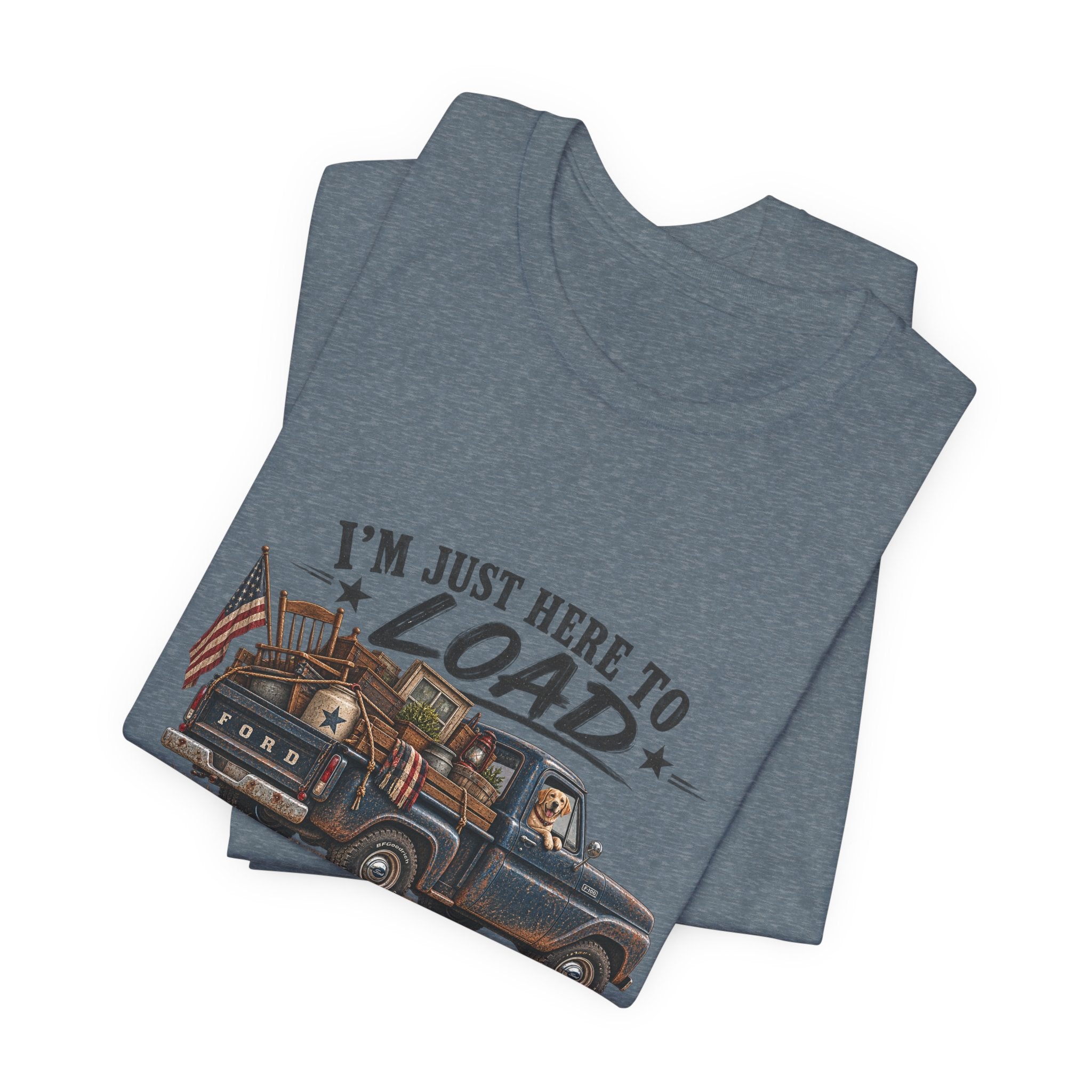 I'm Just Here to Load T-shirt