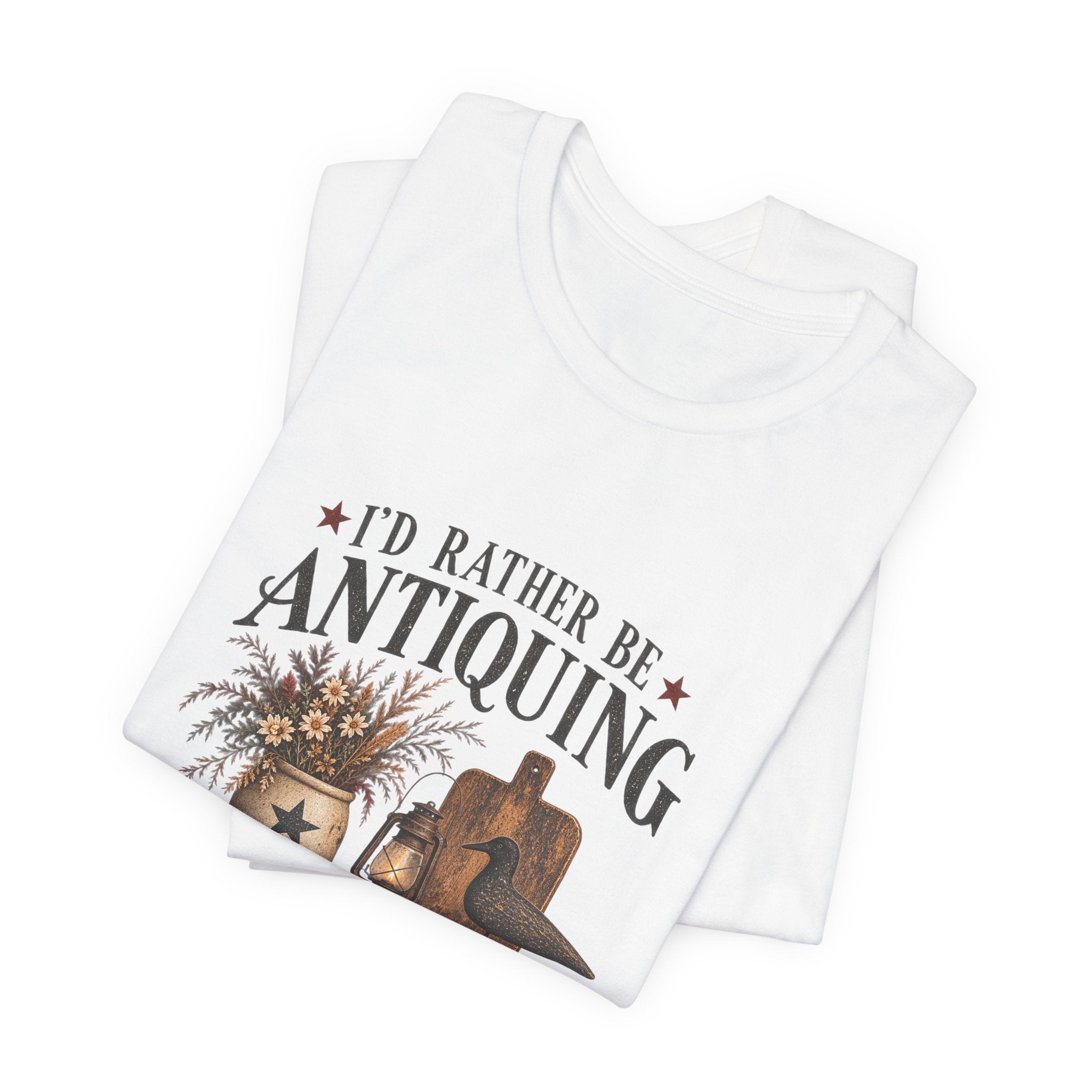 I'd Rather be Antiquing T-shirt