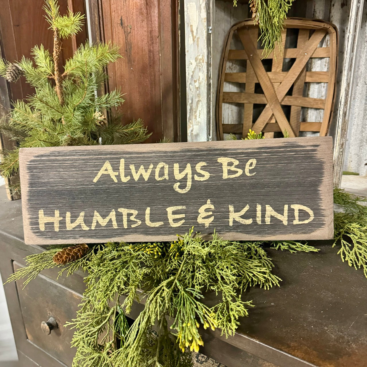 Always Be Humble and Kind - Wooden Sign