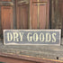 Dry Goods - Wooden Sign