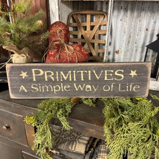 Primitives - A Simple Way of Life  - Wooden Sign